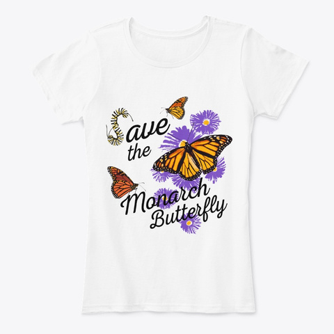 Save The Monarch Butterfly White T-Shirt Front