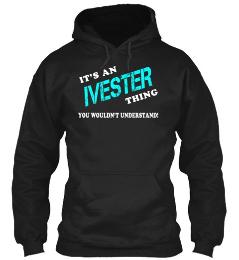Its an IVESTER Thing - Name Shirts Unisex Tshirt