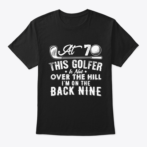 Funny Golf 70th Birthday Gift Golfer Gol Black T-Shirt Front
