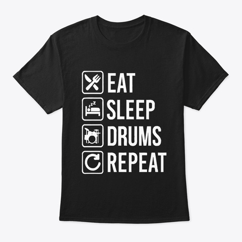 Eat Sleep Drums Repeat. Black T-Shirt Front