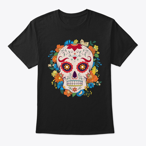 Suger Skull Day Of The Death Dia De Los Black T-Shirt Front