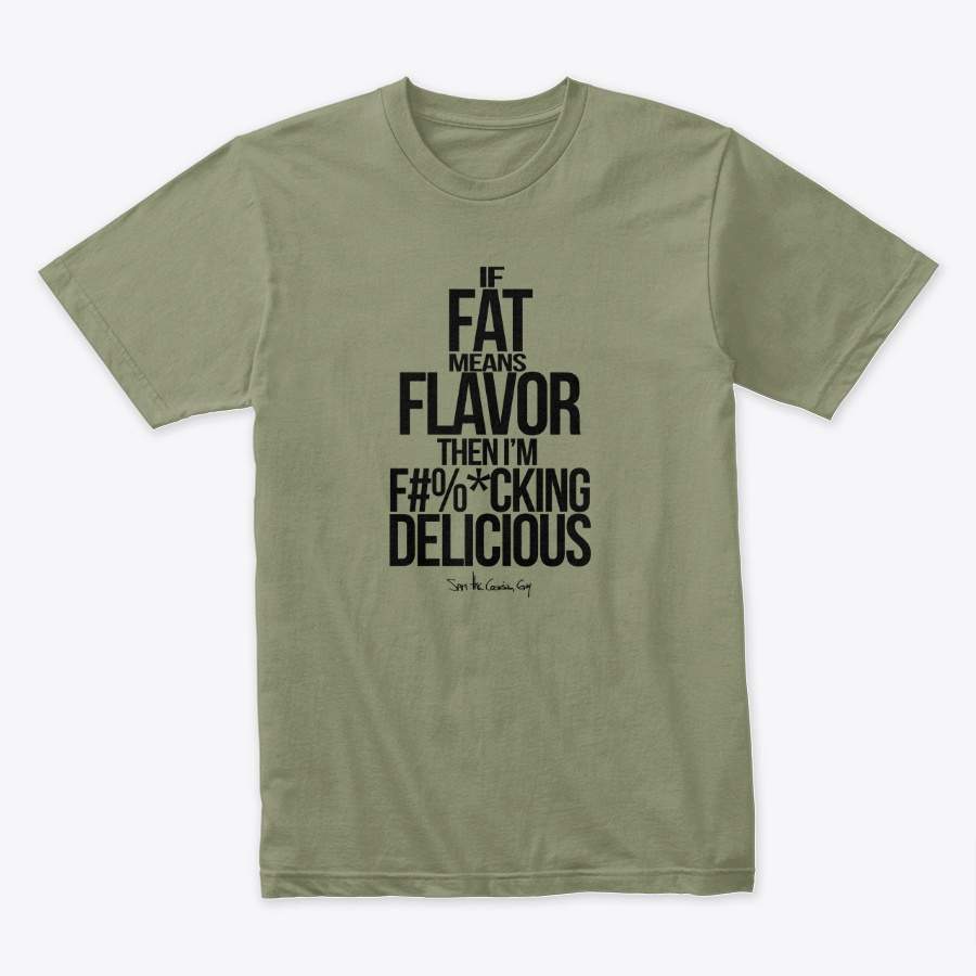 Fat Means Flavor - Funny STCG Quote B Unisex Tshirt