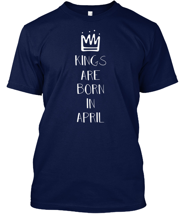 KINGS ARE BORN IN APRIL Unisex Tshirt