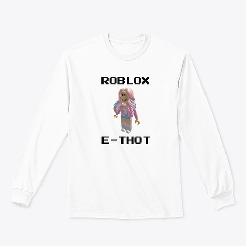 Roblox E Thot Products Teespring