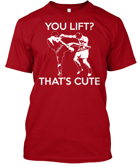 You Lift That's Cute Deep Red T-Shirt Front