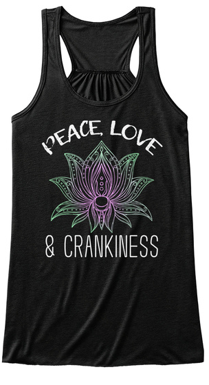Peace Love & Crankiness Black T-Shirt Front
