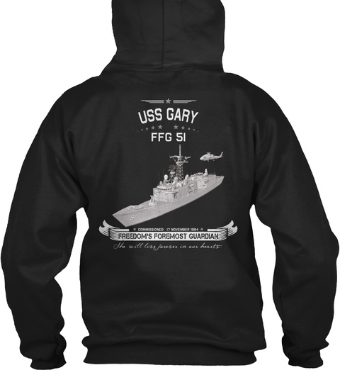 Uss Gary Ffg 51 Freedoms Foremost Guardian She Will Lies Forever In Our Hearts Black T-Shirt Back