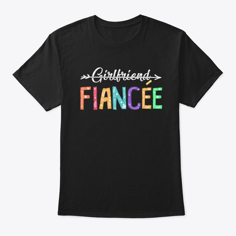 Womens Funny Girlfriend Fiancee Gift Black T-Shirt Front