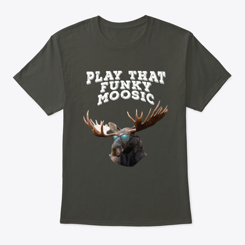 Play That Funky Moosic  Funny Moose Smoke Gray T-Shirt Front