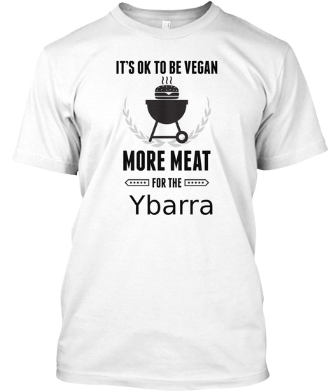 Ybarra More Meat For Us Bbq Shirt White T-Shirt Front