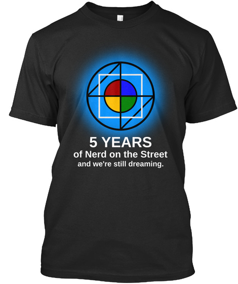 5 Years Of Nerd On The Street And We're Still Dreaming Black T-Shirt Front