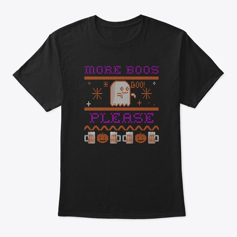 More Boos Please Ghost Funny T Black T-Shirt Front