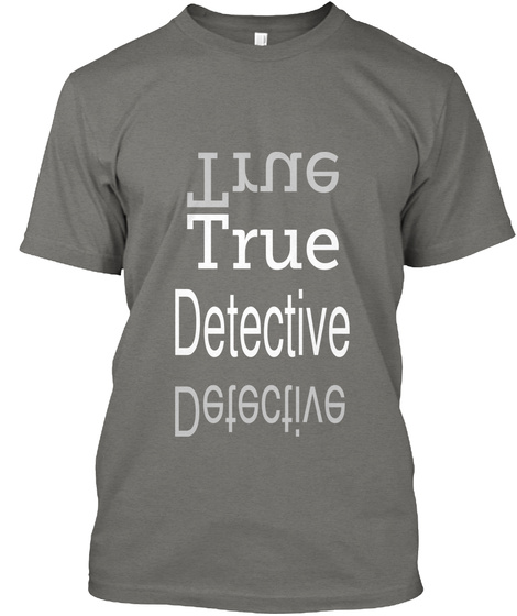 True  True  Detective Detective Grey T-Shirt Front