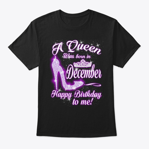 A Queen Was Born In December Black T-Shirt Front