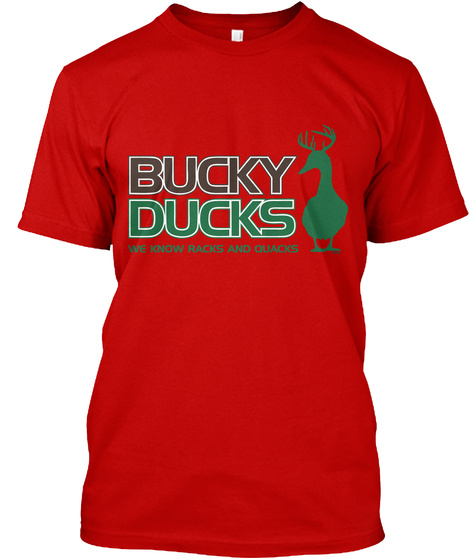 Bucky Ducks We Know Racks And Quacks Classic Red T-Shirt Front