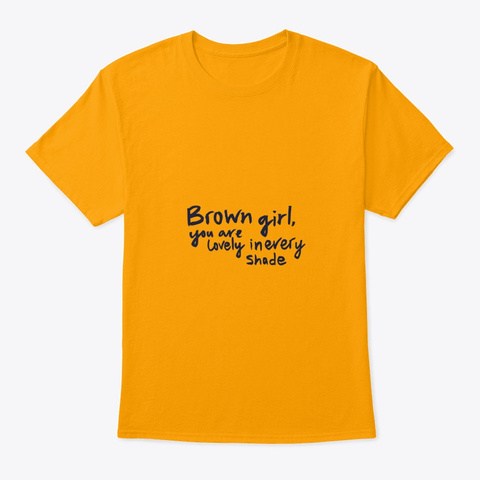 Brown Girl   Melanin Queen Gold T-Shirt Front