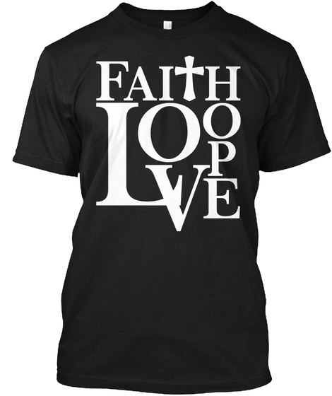 Faith Love Op Black T-Shirt Front