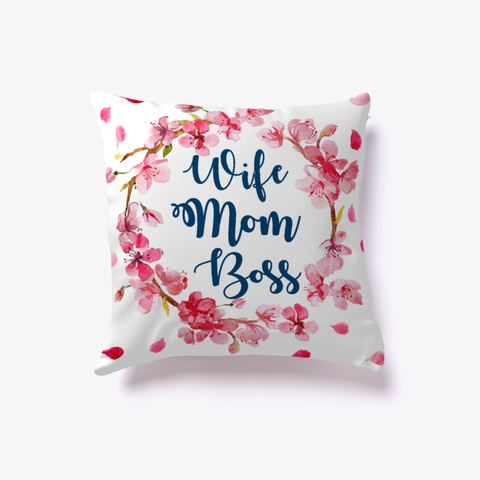 Wife Mom Boss Pillows! Great Gift Ideas! White Kaos Front