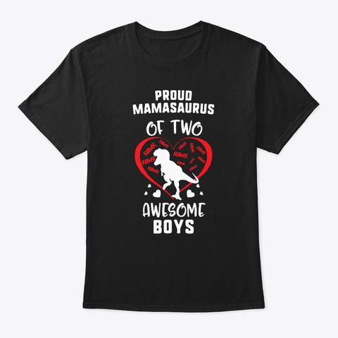 Proud Mamasaurus Of Two Awesome Boys Black T-Shirt Front