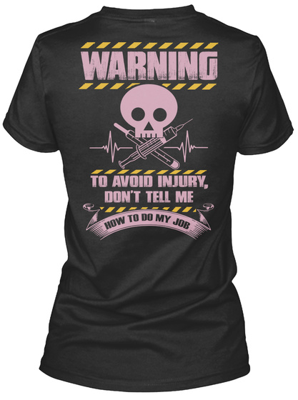 Warning To Avoid Injury Don't Tell Me How To Do My Job Black T-Shirt Back