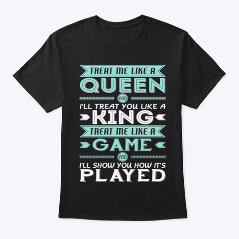 Treat Me Like A Queen Black T-Shirt Front