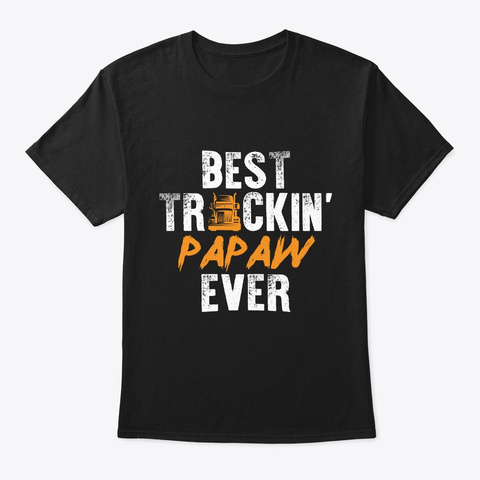 Mens Best Truckin' Papaw Ever Tee Trucke Black T-Shirt Front