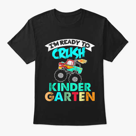 I'm Ready To Crush Kindergarten T Shirt  Black T-Shirt Front
