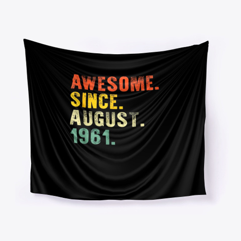  August Born In 1961 59th Birthday Black T-Shirt Front