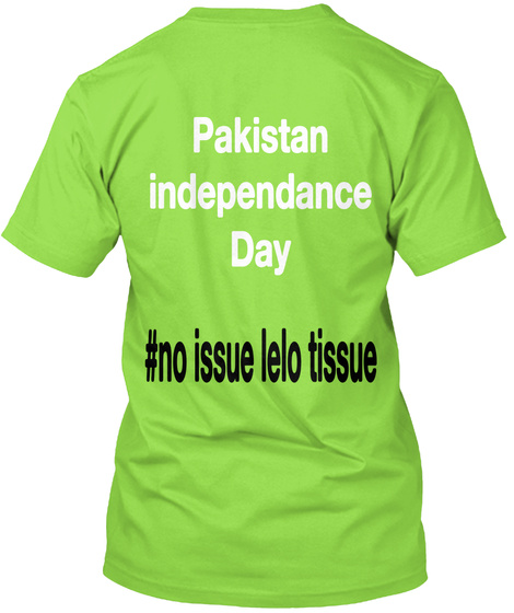 Pakistan
Independance
Day #No Issue Lelo Tissue Lime T-Shirt Back