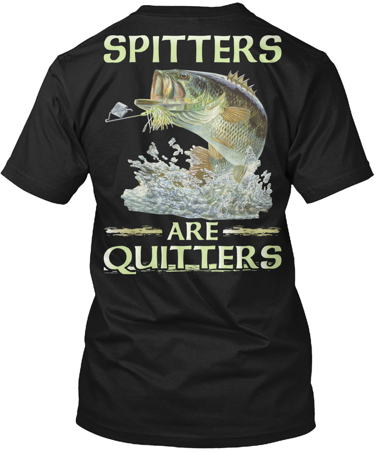 Fishing - Spitters Quitters Unisex Tshirt