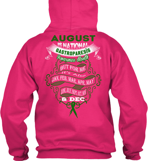  August Is National Gastroparesis Awareness Month But For Me It's Also Jan, Feb, Mar, Apr, May, June, July, Sept,... Heliconia T-Shirt Back