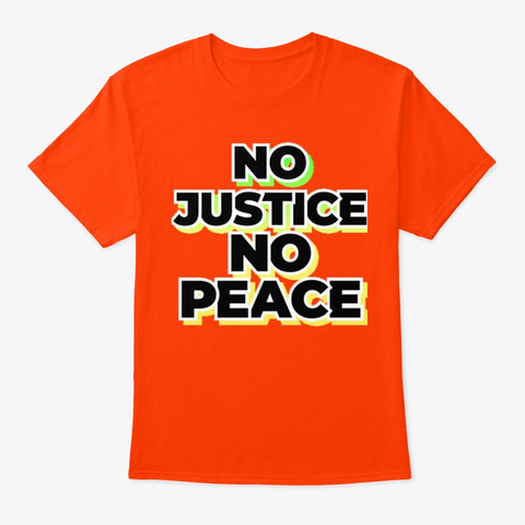 #Blm No Justice No Peace Orange T-Shirt Front