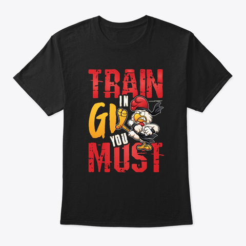 Train In Gi You Must Black T-Shirt Front