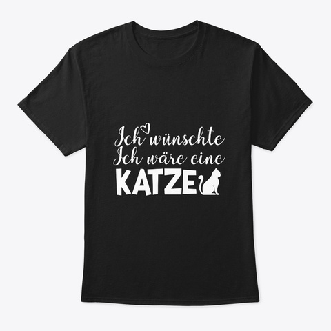 I Wish I Was A Cat Animal Pet Lover Black Camiseta Front