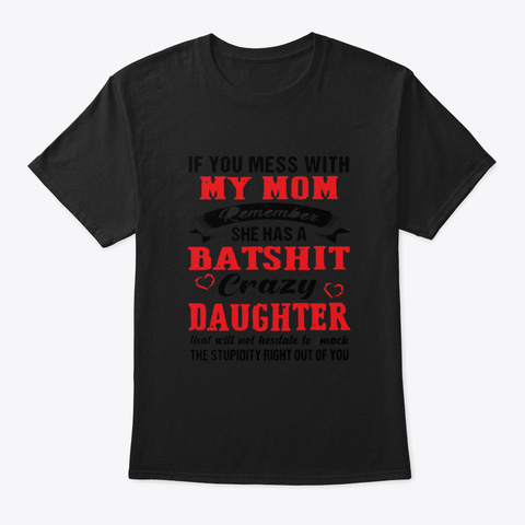 If You Mess With My Mom Remember She Has Black Camiseta Front