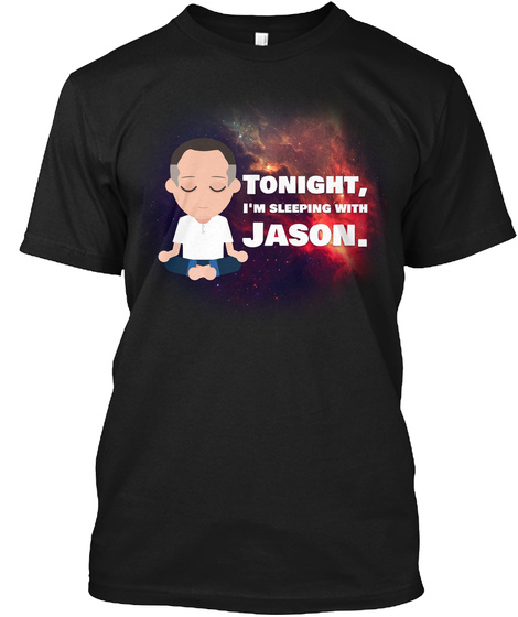 Tonight Im Sleeping with Jason T-Shirt Unisex Tshirt