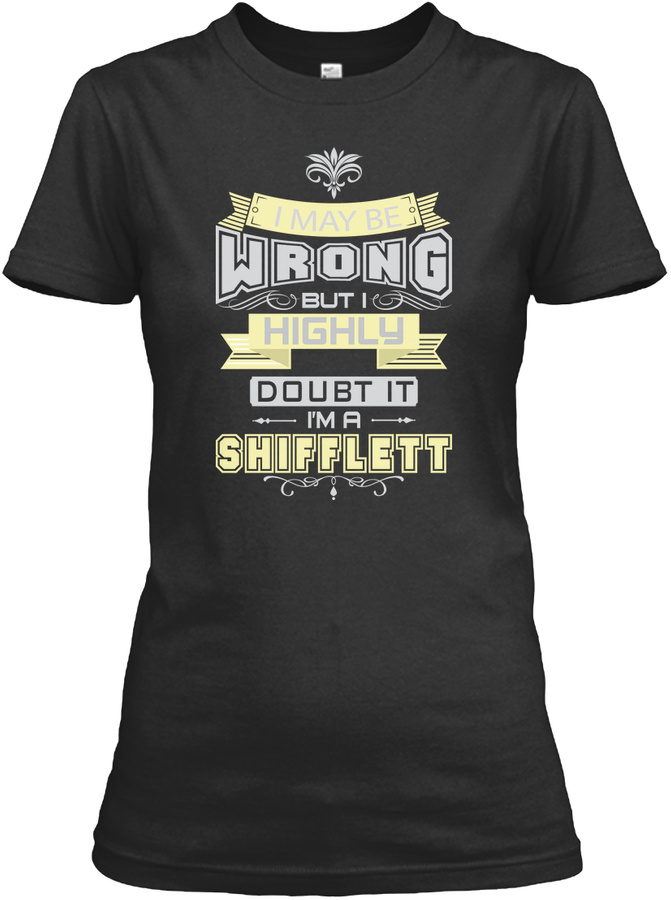 May Be Wrong Shifflett T-shirts