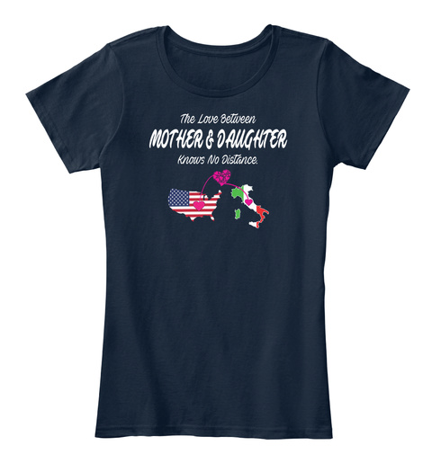 The Love Between Mother And Daughter Knows No Distance New Navy T-Shirt Front
