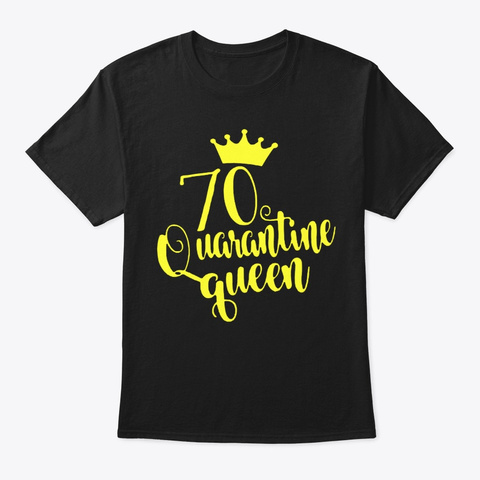 70th Birthday Quarantine Queen Crown Tee Black T-Shirt Front