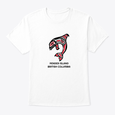 Pender Island Bc Orca Killer Whale Pnw White T-Shirt Front