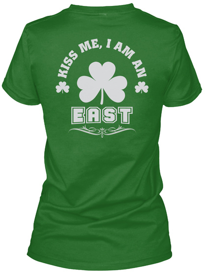 Kiss Me I Am East Thing T Shirts Irish Green Maglietta Back