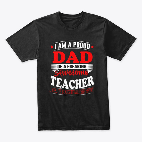 Proud Dad Awesome Teacher 2019 Shirt Black T-Shirt Front