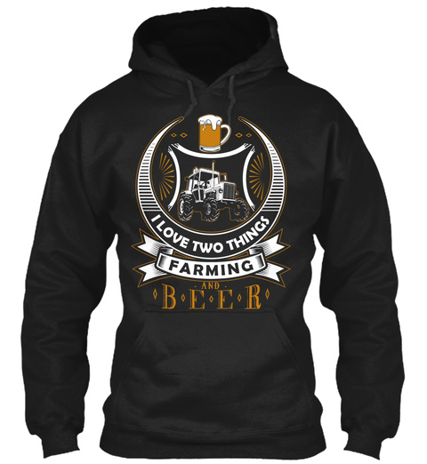 I Love Two Things Farming And Beer Black T-Shirt Front