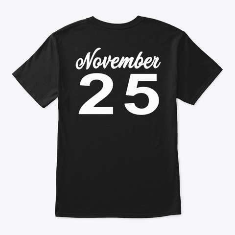 November  25   Sagittarius Black T-Shirt Back