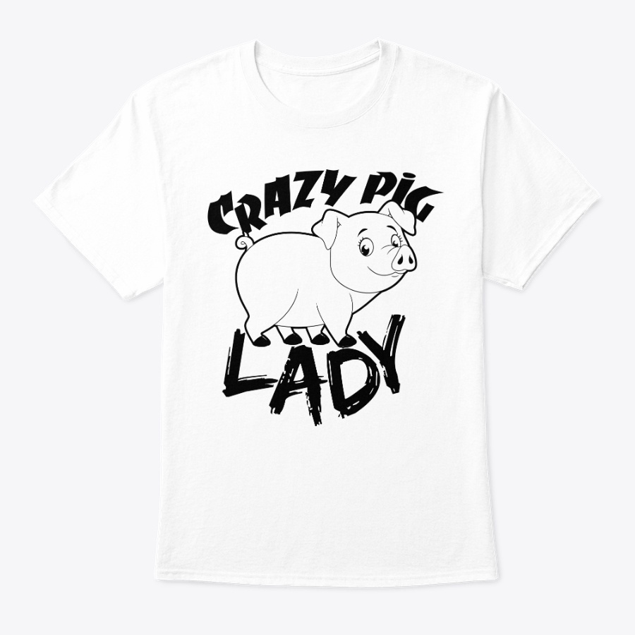 Crazy Pig Lady Pig Piglet Oink Unisex Tshirt