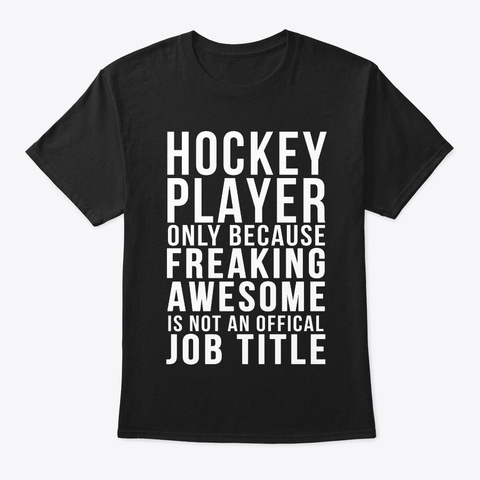 Hockey Player  Funny Offical Job  Black T-Shirt Front