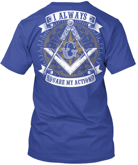  I Always Square My Actions Deep Royal T-Shirt Back