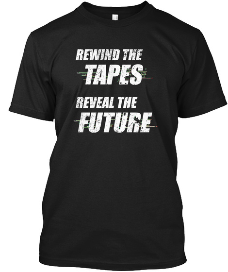 Rewind The Tapes Reveal The Future