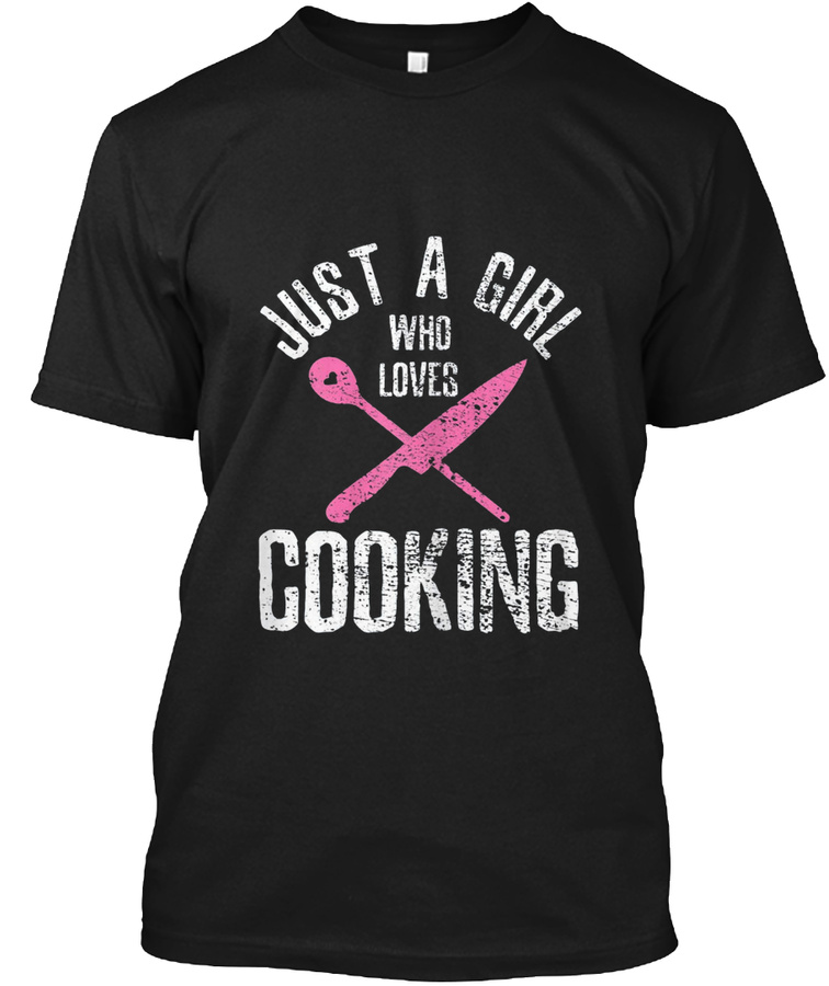Cook Just A Girl Who Loves Cooking Chef