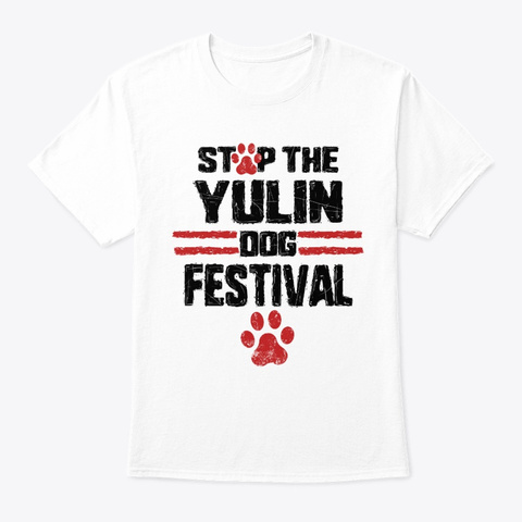 Stop The Yulin Dog Meat Festival Save White Camiseta Front